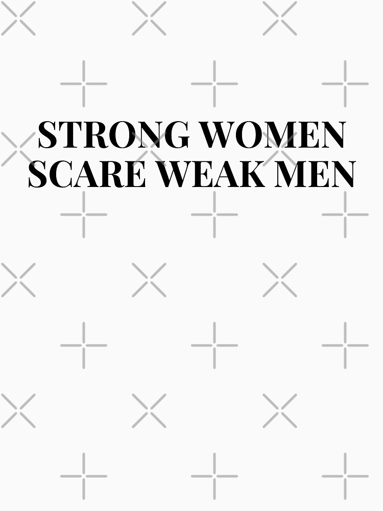Thumbnail 7 von 7, Classic T-Shirt, Starke Frauen machen schwachen Männern Angst designt und verkauft von musicora.