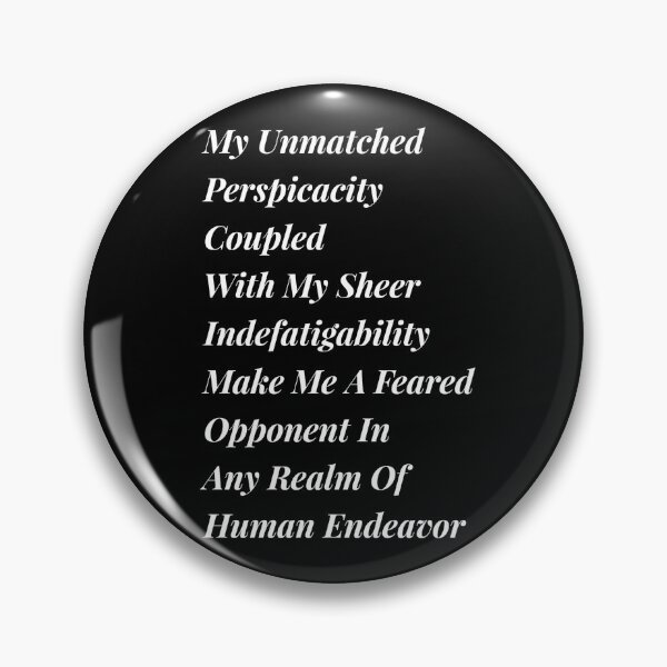 Item preview, My Unmatched Perspicacity Quote designed and sold by SmartCastle.