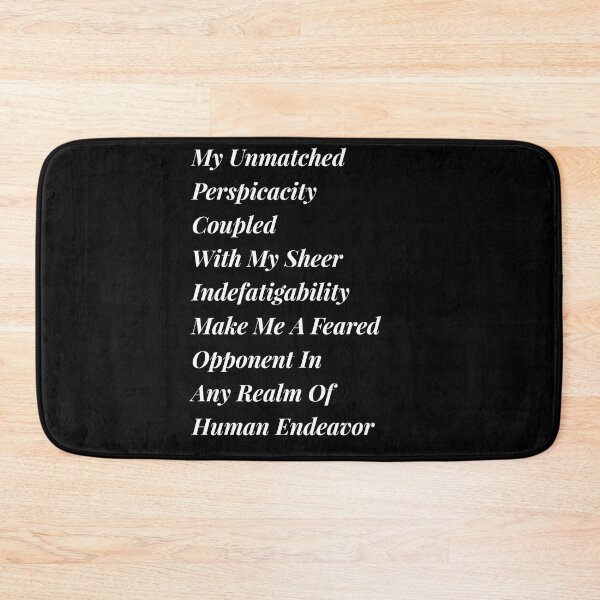 Item preview, My Unmatched Perspicacity Quote designed and sold by SmartCastle.