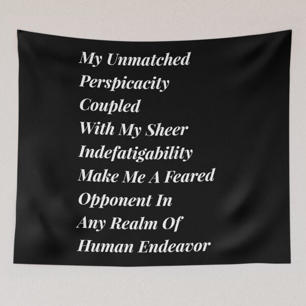 Item preview, My Unmatched Perspicacity Quote designed and sold by SmartCastle.