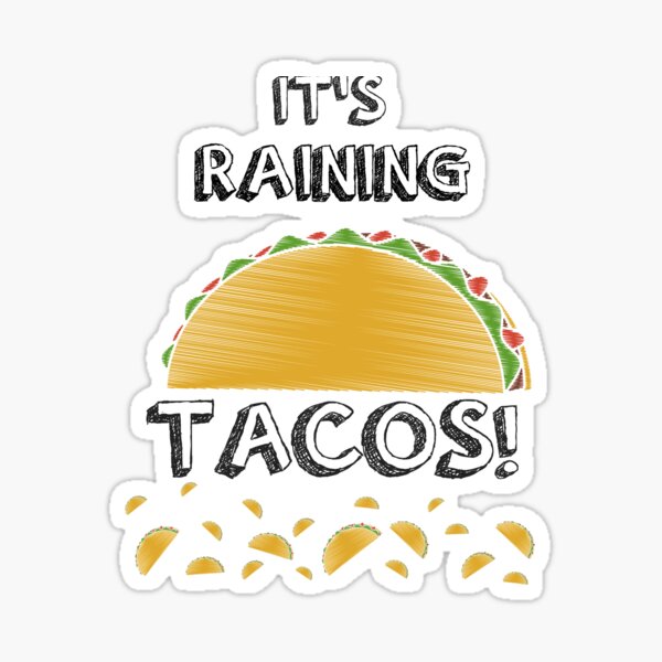 its raining tacos funny gamer song - Its Raining Tacos - Sticker