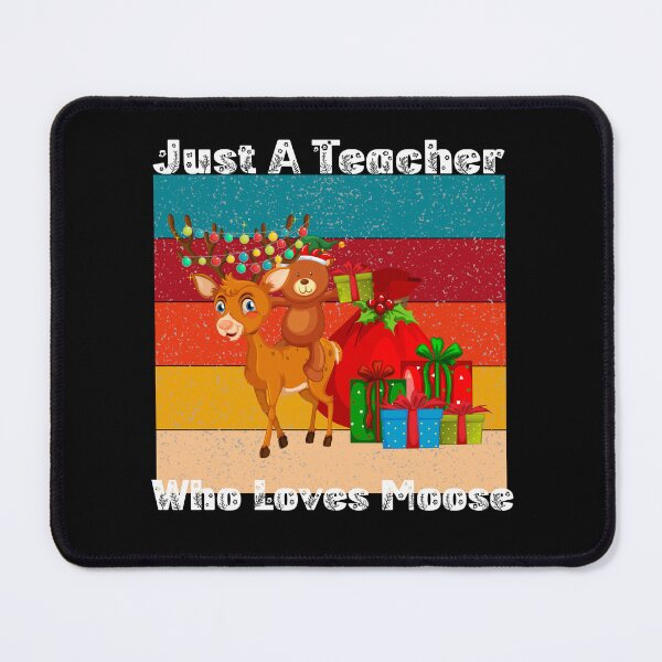 Item preview, Just A Teacher Who Loves Moose,funny teacher,funny teacher quotes,funny teacher saying. designed and sold by sunlightdesign.