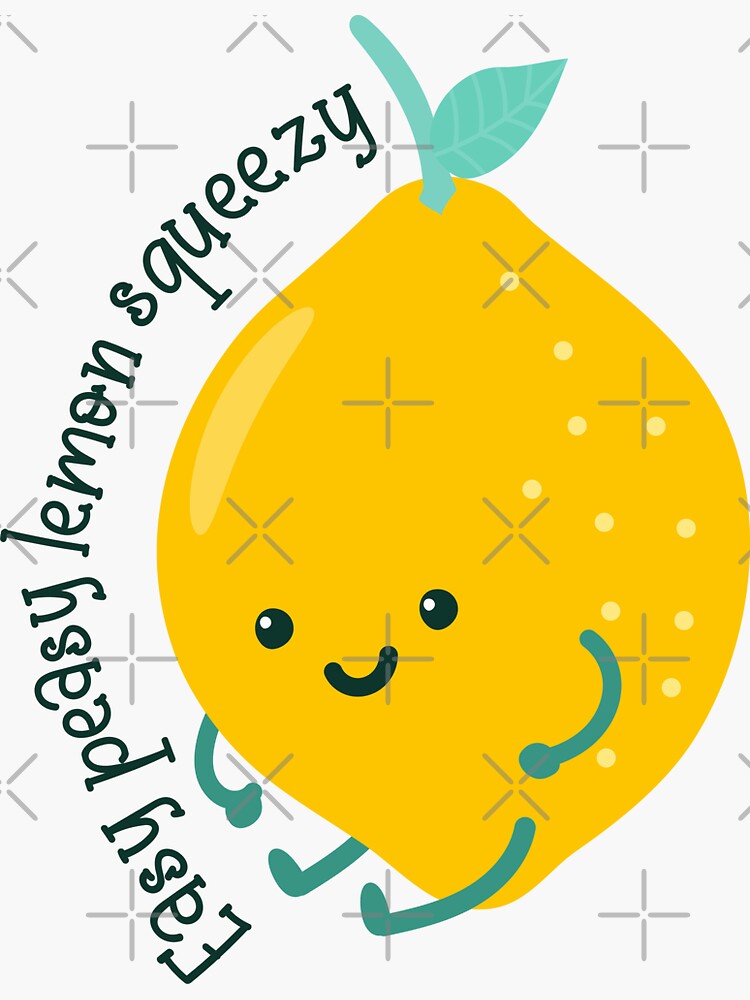 Easy Peasy Lemon Squeezy Sticker For Sale By Art And Sticker Redbubble