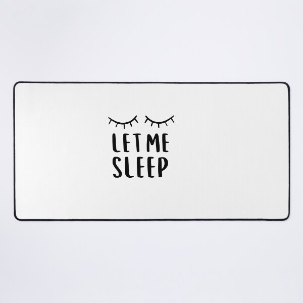 Item preview, Dreamy 'Let Me Sleep' for a Good Night's Rest designed and sold by araeesha0315.