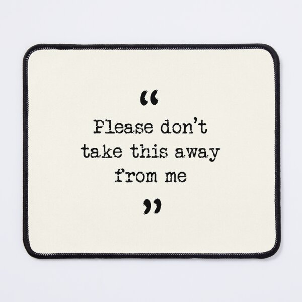 Item preview, Taskmaster quote: Please don’t take this away from me designed and sold by The-Keepers.
