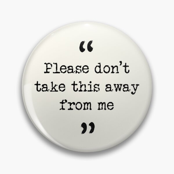 Item preview, Taskmaster quote: Please don’t take this away from me designed and sold by The-Keepers.