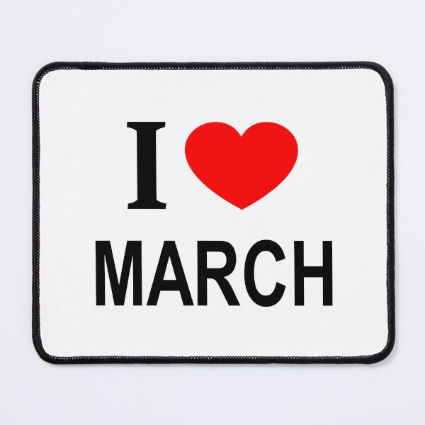 Item preview, I ❤️ MARCH I LOVE MARCH I HEART MARCH designed and sold by usernamenaijan.