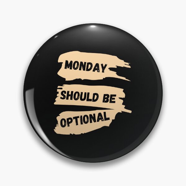 Item preview, Monday Should Be Optional designed and sold by Universal-7.