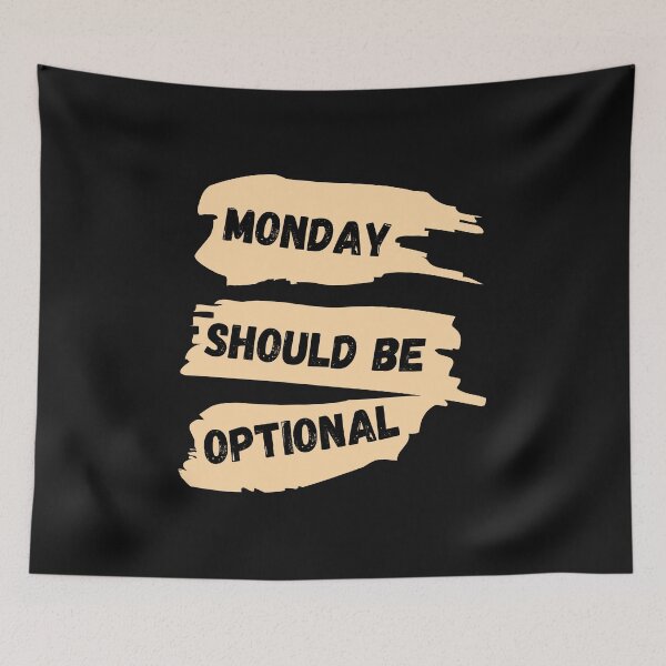 Item preview, Monday Should Be Optional designed and sold by Universal-7.