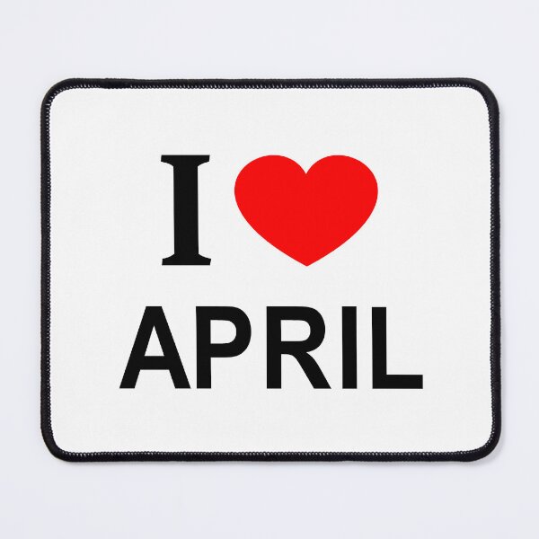 Item preview, I ❤️ APRIL I LOVE APRIL I HEART APRIL designed and sold by usernamenaijan.