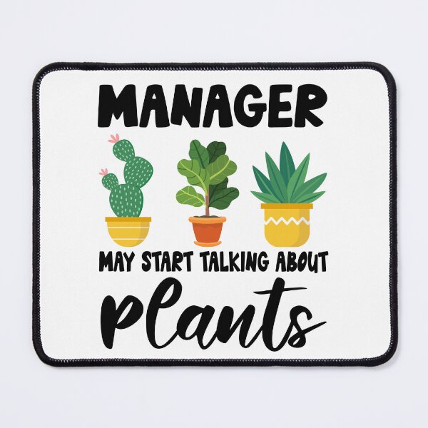 Item preview, manager May Start Talking About Plants, manager Gardening PLants Design Quote designed and sold by Dogs Geeky⭐⭐⭐⭐⭐.