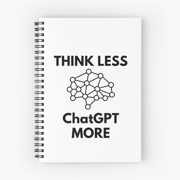 Item preview, Think Less ChatGPT More designed and sold by Nepaz-Designs.