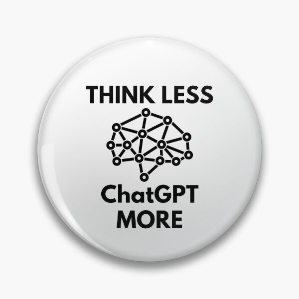 Item preview, Think Less ChatGPT More designed and sold by Nepaz-Designs.