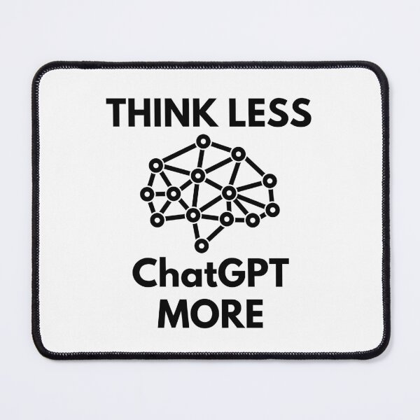 Item preview, Think Less ChatGPT More designed and sold by Nepaz-Designs.