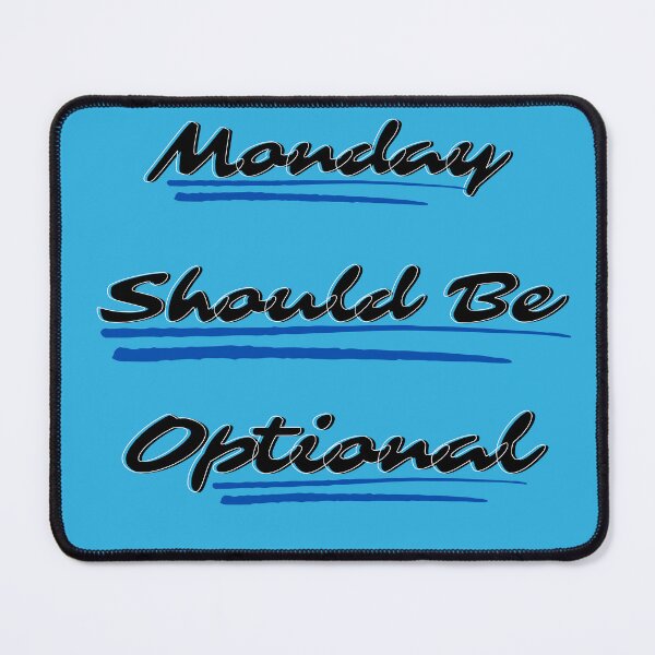 Item preview, Monday Should Be Optional designed and sold by Universal-7.
