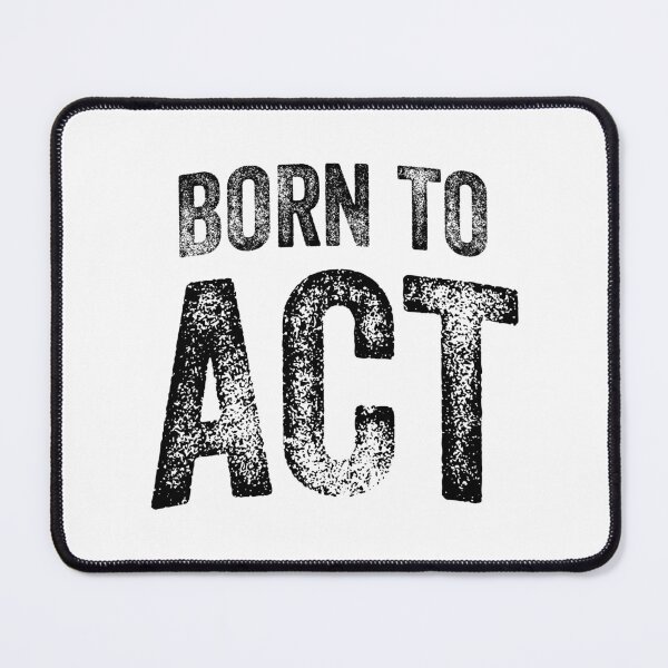 Item preview, Born To Act (Big Black Text) designed and sold by STUDIO-72.