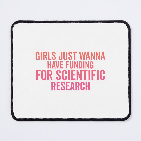 Item preview, Girls Just Wanna Have Funding - Funny Saying, Scientific Research, March for Science designed and sold by aliceoutline.