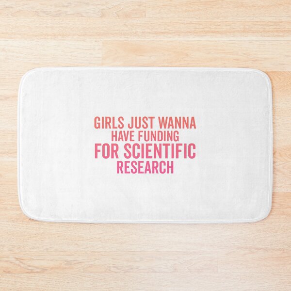 Item preview, Girls Just Wanna Have Funding - Funny Saying, Scientific Research, March for Science designed and sold by aliceoutline.