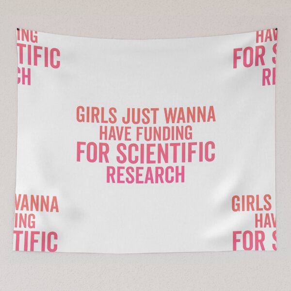 Item preview, Girls Just Wanna Have Funding - Funny Saying, Scientific Research, March for Science designed and sold by aliceoutline.