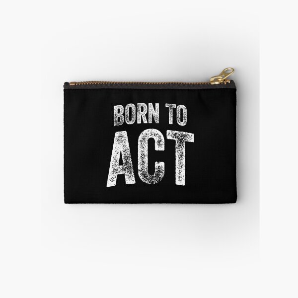 Item preview, Born To Act (Big White Text) designed and sold by STUDIO-72.