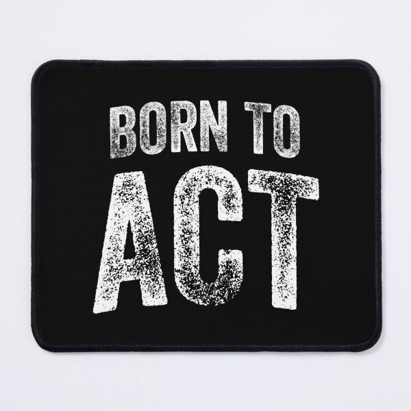 Item preview, Born To Act (Big White Text) designed and sold by STUDIO-72.