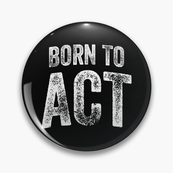 Item preview, Born To Act (Big White Text) designed and sold by STUDIO-72.