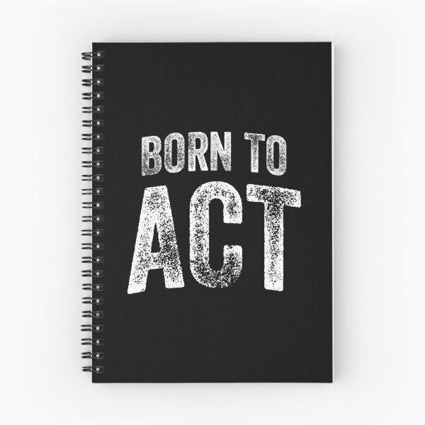 Item preview, Born To Act (Big White Text) designed and sold by STUDIO-72.