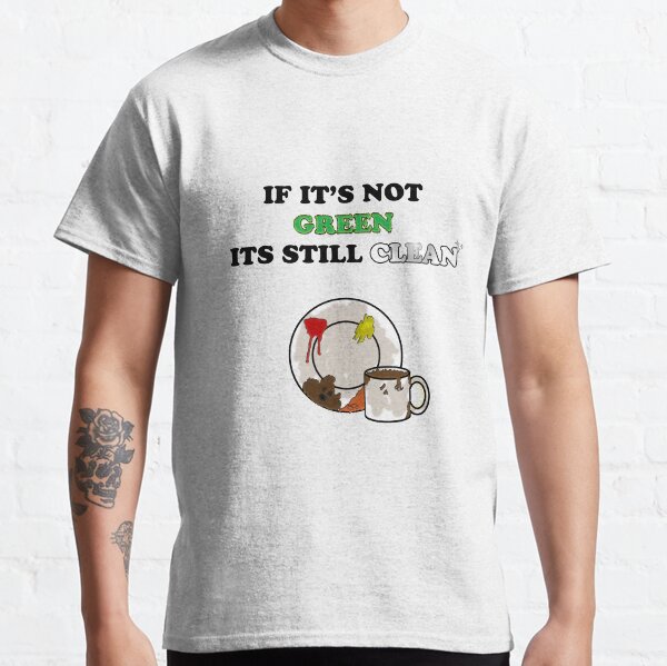 Immer noch sauber Classic T-Shirt