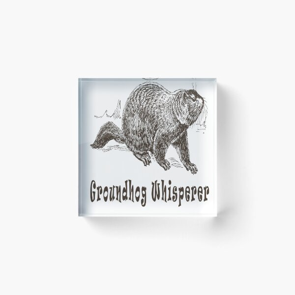 Item preview, Groundhog Whisperer designed and sold by Soudesign99.