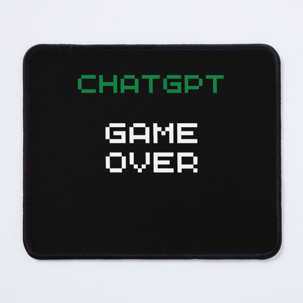 Item preview, ChatGPT Game Over designed and sold by Nepaz-Designs.