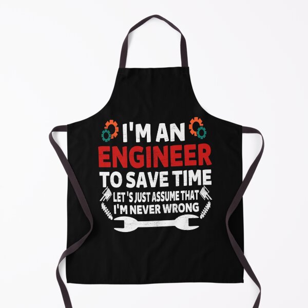 Item preview, I'M An Engineer To Save Time Let 'S Just Assume That I'M Never Wrong designed and sold by M7MED12.