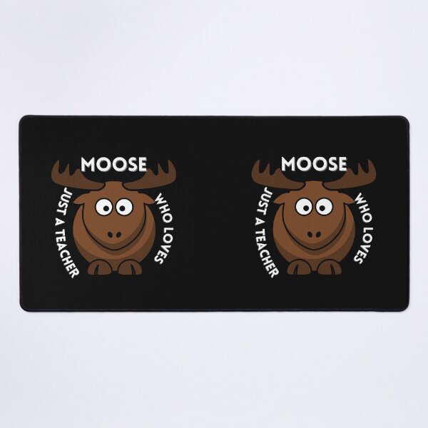 Item preview, Just A Teacher Who Loves Moose designed and sold by NikkosDesigns.