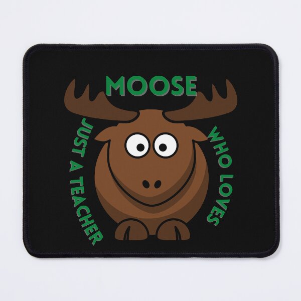 Item preview, Copy of Just A Teacher Who Loves Moose designed and sold by NikkosDesigns.
