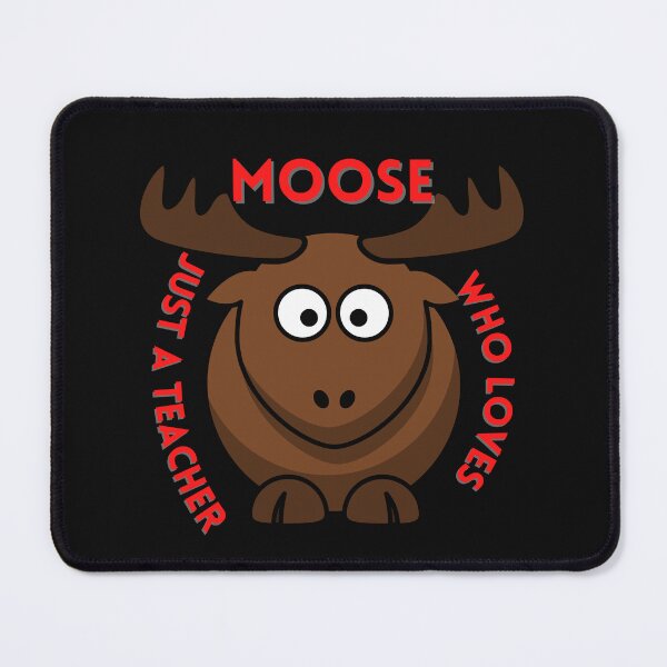 Item preview, Copy of Just A Teacher Who Loves Moose designed and sold by NikkosDesigns.