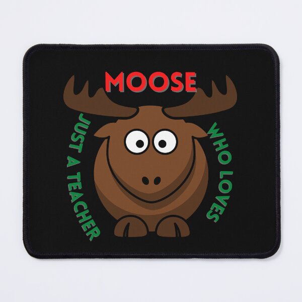 Item preview, Copy of Just A Teacher Who Loves Moose designed and sold by NikkosDesigns.