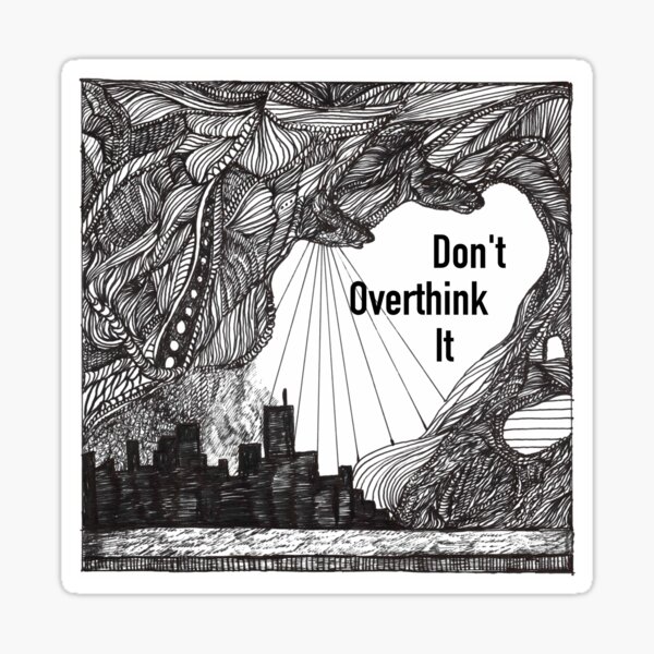Don't Overthink It Sticker