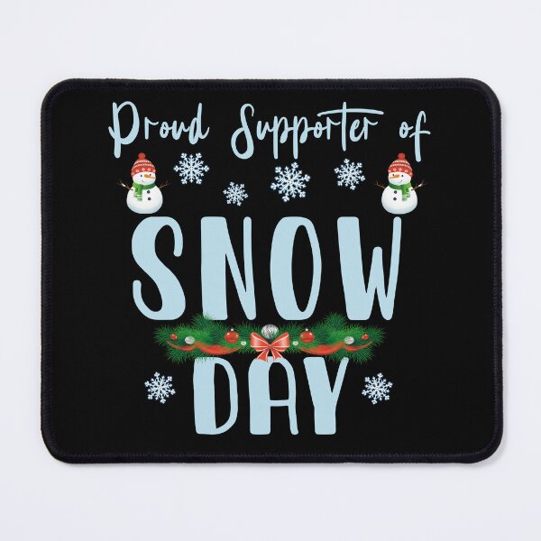 Item preview, Proud Supporter of Snow Day designed and sold by UA-Shirts.