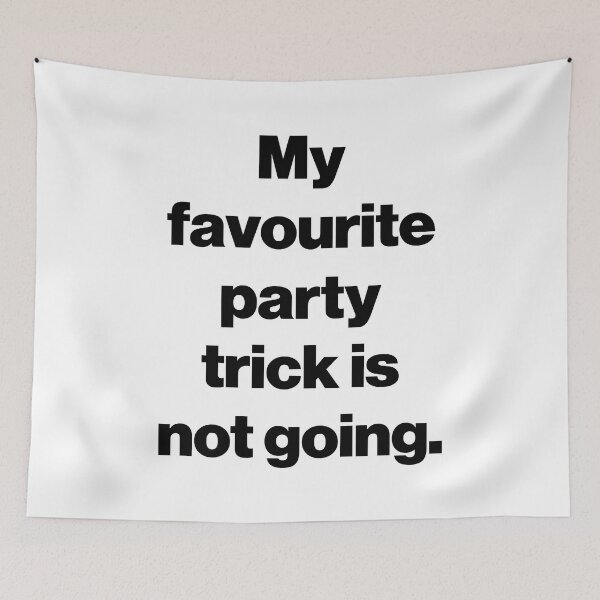 Item preview, My favourite party trick is not going. designed and sold by SarahJisri.