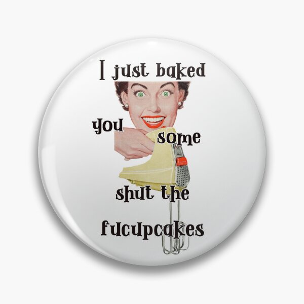 Item preview, baked you some shut the fucupcakes designed and sold by MagpieMuddles.