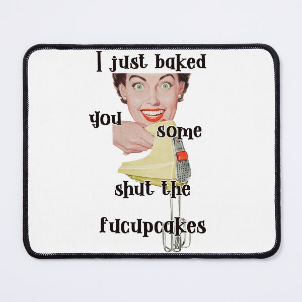 Item preview, baked you some shut the fucupcakes designed and sold by MagpieMuddles.