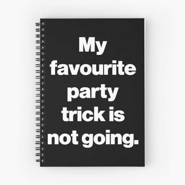 Item preview, My favourite party trick is not going. V2 designed and sold by SarahJisri.