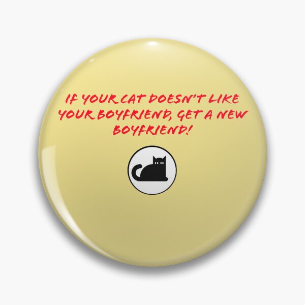 Item preview, If your cat doesn’t like your boyfriend, get a new boyfriend! designed and sold by TechLaughs.