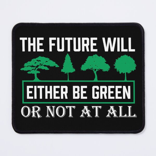 Item preview, The Future Will Either Be Green Or Not At All designed and sold by proearth2022.