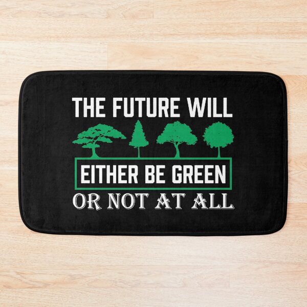 Item preview, The Future Will Either Be Green Or Not At All designed and sold by proearth2022.