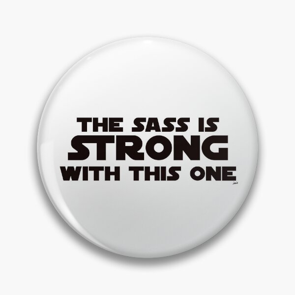 Item preview, the sass is strong with this one designed and sold by MagpieMuddles.