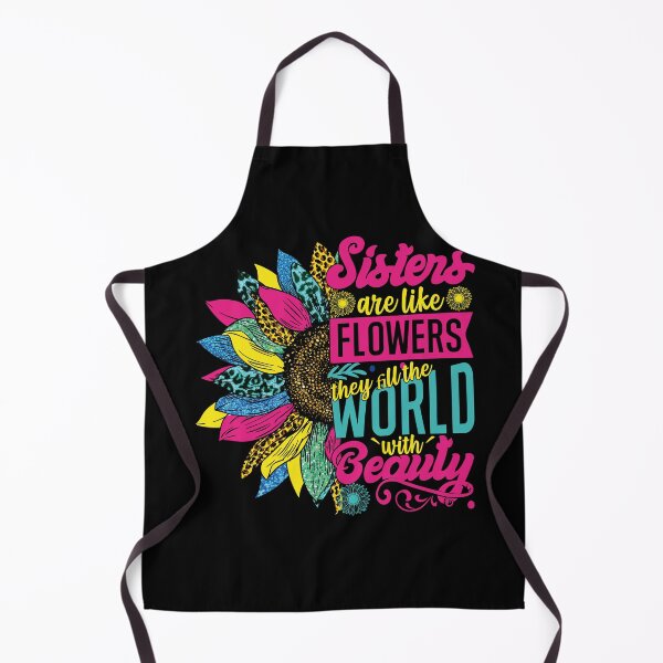 Item preview, Sisters are like Flowers They fill the word With Beauty Best Sister and Stepsister Gift designed and sold by YAHIA-14.