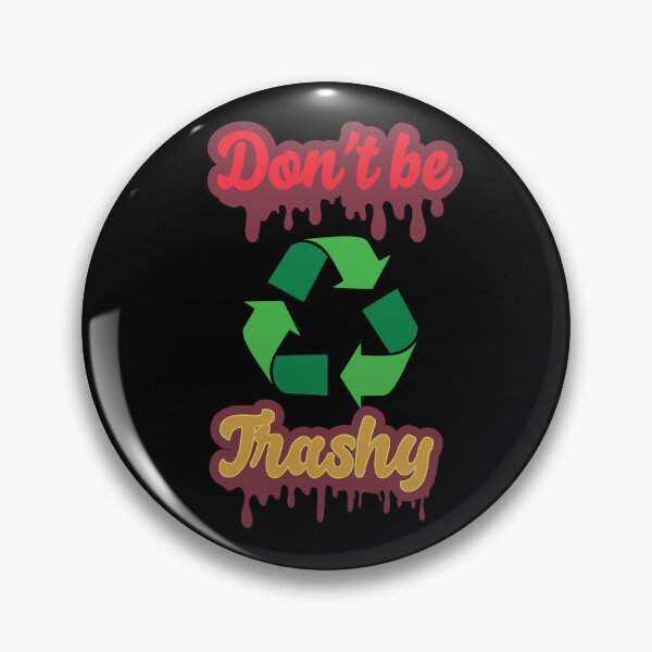 Item preview, Don't Be Trashy designed and sold by proearth2022.