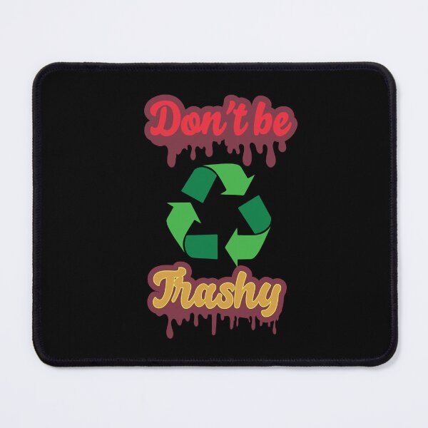 Item preview, Don't Be Trashy designed and sold by proearth2022.