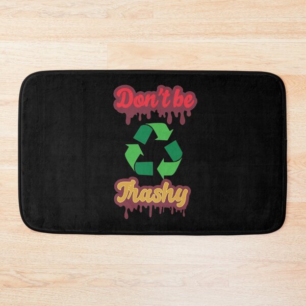 Item preview, Don't Be Trashy designed and sold by proearth2022.