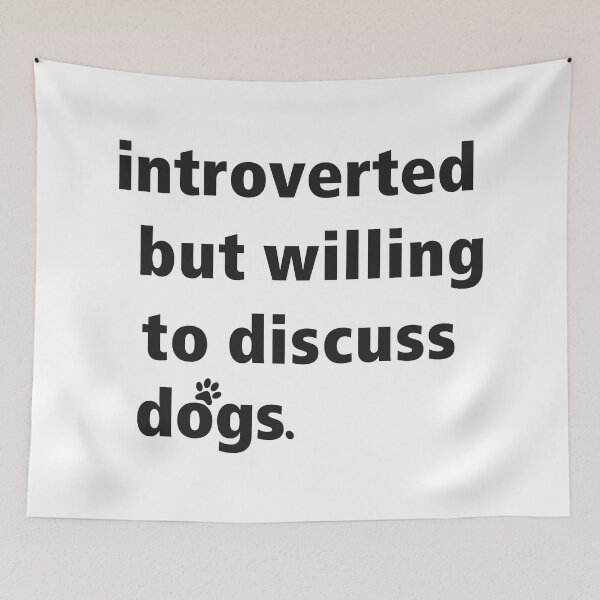 Item preview, introverted but willing to discuss dogs designed and sold by saidox.
